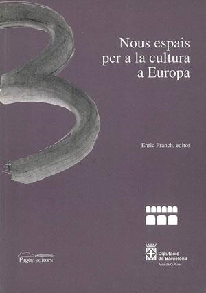 NOUS ESPAIS PER A LA CULTURA A EUROPA | 9788479357467 | FRANCH, ENRIC | Galatea Llibres | Librería online de Reus, Tarragona | Comprar libros en catalán y castellano online