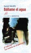 BAILAME EL AGUA | 9788488015716 | VALDES,DANIEL | Galatea Llibres | Librería online de Reus, Tarragona | Comprar libros en catalán y castellano online
