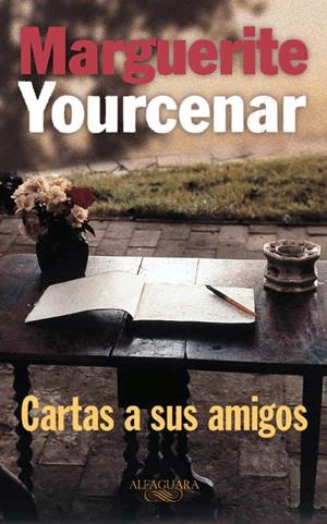 CARTAS A SUS AMIGOS | 9788420428642 | YOURCENAR, MARGUERITE | Galatea Llibres | Llibreria online de Reus, Tarragona | Comprar llibres en català i castellà online