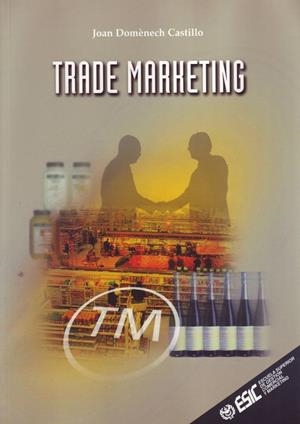 TRADE MARKETING | 9788473562577 | DOMENECH CASTILLO, JOAN | Galatea Llibres | Librería online de Reus, Tarragona | Comprar libros en catalán y castellano online