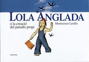 LOLA ANGLADA O LA CREACIO DEL PARADIS PROPI | 9788495623003 | CASTILLO, MONTSERRAT | Galatea Llibres | Llibreria online de Reus, Tarragona | Comprar llibres en català i castellà online