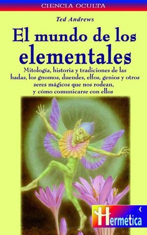 MUNDO DE LOS ELEMENTALES, EL | 9788479274580 | ANDREWS, TED | Galatea Llibres | Librería online de Reus, Tarragona | Comprar libros en catalán y castellano online