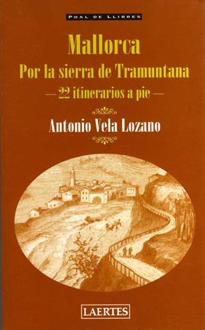 MALLORCA POR LA SIERRA DE LA TRAMUNTANA -22 ITINERARIOS A PI | 9788475843988 | VELA LOZANO, ANTONIO | Galatea Llibres | Llibreria online de Reus, Tarragona | Comprar llibres en català i castellà online