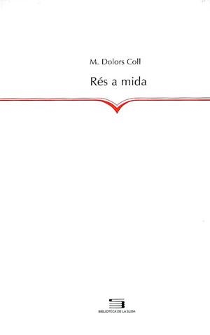 RES A MIDA | 9788479357542 | COLL, M. DOLORS | Galatea Llibres | Librería online de Reus, Tarragona | Comprar libros en catalán y castellano online