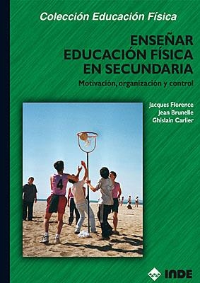 ENSEÑAR EDUCACION FISICA EN SECUNDARIA | 9788495114280 | FLORENCE, JACQUES Y OTROS | Galatea Llibres | Llibreria online de Reus, Tarragona | Comprar llibres en català i castellà online