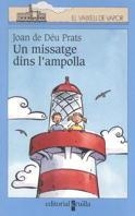 MISSATGE DINS L'AMPOLLA, UN | 9788466100458 | DE DEU PRATS, JOAN | Galatea Llibres | Llibreria online de Reus, Tarragona | Comprar llibres en català i castellà online