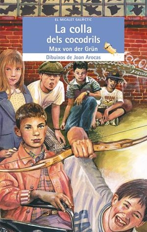 COLLA DELS COCODRILS, LA | 9788476605813 | VON DER GRUN, MAX | Galatea Llibres | Llibreria online de Reus, Tarragona | Comprar llibres en català i castellà online