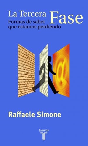 TERCERA FASE. FORMAS DE SABER QUE ESTAMOS PERDIENDO, LA | 9788430604173 | SIMONE, RAFFAELE | Galatea Llibres | Librería online de Reus, Tarragona | Comprar libros en catalán y castellano online