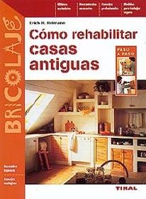 COMO REHABILITAR CASAS ANTIGUAS | 9788430597062 | HEIMANN, ERICH H. | Galatea Llibres | Librería online de Reus, Tarragona | Comprar libros en catalán y castellano online