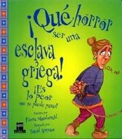 QUE HORROR SER UNA ESCLAVA GRIEGA! | 9788434873339 | MACDONALD, FIONA | Galatea Llibres | Llibreria online de Reus, Tarragona | Comprar llibres en català i castellà online