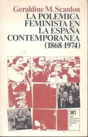 POLEMICA FEMINISTA EN LA ESPAÑA CONTEMPORANEA (1868-1974), L | 9788432302268 | SCANLON, GERALDINE | Galatea Llibres | Llibreria online de Reus, Tarragona | Comprar llibres en català i castellà online