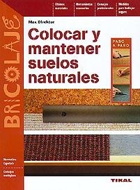 COLOCARR Y MANTENER LOS SUELOS NATURALES | 9788430594948 | DIREKTOR, MAX | Galatea Llibres | Librería online de Reus, Tarragona | Comprar libros en catalán y castellano online