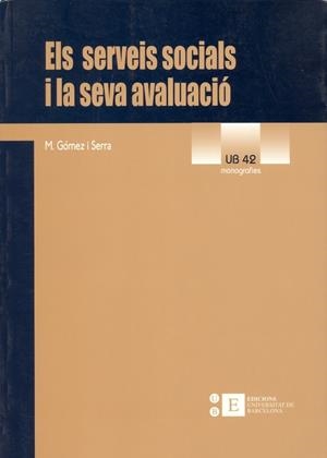SERVEIS SOCIALS I LA SEVA AVALUACIO, ELS | 9788483382080 | GOMEZ SERRA, M. | Galatea Llibres | Librería online de Reus, Tarragona | Comprar libros en catalán y castellano online