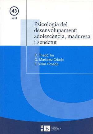 PSICOLOGIA DEL DESENVOLUPAMENT: ADOLESCENCIA, MADURESA I | 9788483382011 | TRIADO DUR, C. ET ALLI | Galatea Llibres | Librería online de Reus, Tarragona | Comprar libros en catalán y castellano online