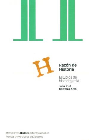 RAZON DE HISTORIA.ESTUDIOS DE HISTORIOGRAFIA | 9788495379122 | CARRERAS ARES, JUAN JOSE | Galatea Llibres | Librería online de Reus, Tarragona | Comprar libros en catalán y castellano online
