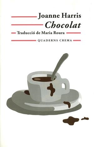 CHOCOLAT | 9788477273189 | HARRIS, JOANNE | Galatea Llibres | Llibreria online de Reus, Tarragona | Comprar llibres en català i castellà online