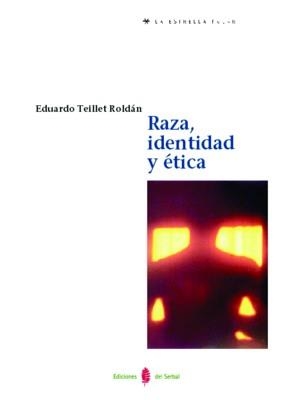 RAZA, IDENTIDAD Y ETICA | 9788476283301 | TEILLET, EDUARDO | Galatea Llibres | Llibreria online de Reus, Tarragona | Comprar llibres en català i castellà online