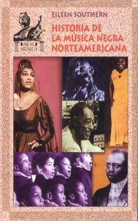 HISTORIA DE LA MUSICA NEGRA NORTEAMERICANA | 9788446010661 | SOUTHERN, EILEEN | Galatea Llibres | Llibreria online de Reus, Tarragona | Comprar llibres en català i castellà online