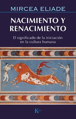 NACIMIENTO Y RENACIMIENTO | 9788472454859 | ELIADE, MIRCEA | Galatea Llibres | Librería online de Reus, Tarragona | Comprar libros en catalán y castellano online