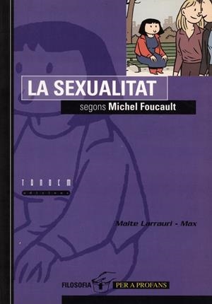 SEXUALITAT SEGONS MICHEL FOUCAULT | 9788481312515 | LARRAURI, MAITE ; MAX | Galatea Llibres | Librería online de Reus, Tarragona | Comprar libros en catalán y castellano online