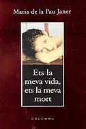 ETS LA MEVA VIDA, ETS LA MEVA MORT | 9788466400237 | JANER, MARIA DE LA PAU | Galatea Llibres | Librería online de Reus, Tarragona | Comprar libros en catalán y castellano online
