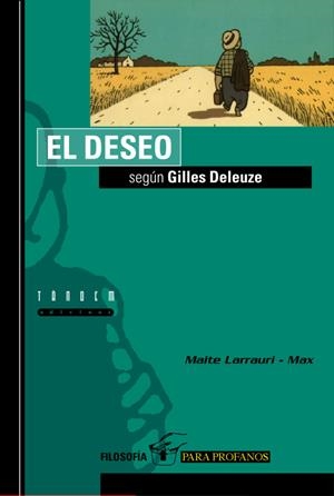 DESEO SEGUN GILLES DELEUZE | 9788481312546 | LARRAURI, MAITE ; MAX | Galatea Llibres | Librería online de Reus, Tarragona | Comprar libros en catalán y castellano online