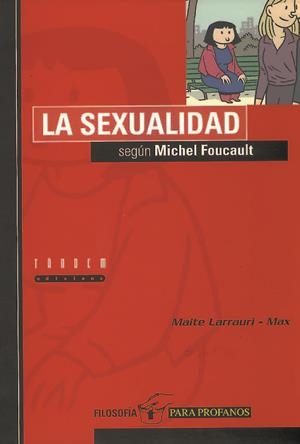 SEXUALIDAD SEGUN MICHAEL FOUCAULT | 9788481312553 | LARRAURI, MAITE ; MAX | Galatea Llibres | Librería online de Reus, Tarragona | Comprar libros en catalán y castellano online