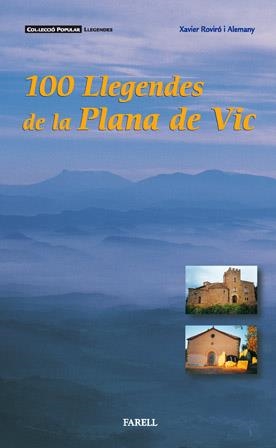 100 LLEGENDES DE LA PLANA DE VIC | 9788493041878 | ROVIRÓ I ALEMANY, XAVIER | Galatea Llibres | Llibreria online de Reus, Tarragona | Comprar llibres en català i castellà online