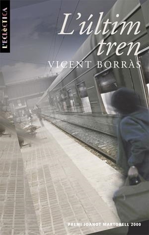ULTIM TREN, L' | 9788476606018 | BORRAS, VICENT | Galatea Llibres | Llibreria online de Reus, Tarragona | Comprar llibres en català i castellà online