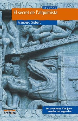 SECRET DE L'ALQUIMISTA, EL | 9788476604663 | GISBERT, FRANCESC | Galatea Llibres | Librería online de Reus, Tarragona | Comprar libros en catalán y castellano online