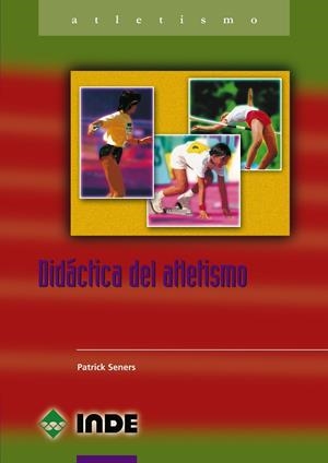 DIDACTICA DEL ATLETISMO | 9788495114235 | SENERS, PATRICK | Galatea Llibres | Llibreria online de Reus, Tarragona | Comprar llibres en català i castellà online