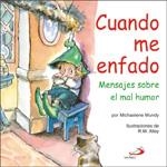 CUANDO ME ENFADO. MENSAJES SOBRE EL MAL HUMOR | 9788428523288 | MUNDY, MICHAELENE | Galatea Llibres | Llibreria online de Reus, Tarragona | Comprar llibres en català i castellà online