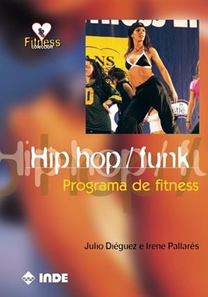 HIP HOP/ FUNK. PROGRAMA DE FITNESS | 9788495114860 | DIEGUEZ, JULIO ET ALLI | Galatea Llibres | Llibreria online de Reus, Tarragona | Comprar llibres en català i castellà online