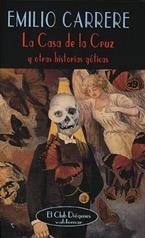 CASA DE LA CRUZ Y OTRAS HISTORIAS GOTICAS, LA | 9788477023418 | CARRERE, EMILIO | Galatea Llibres | Librería online de Reus, Tarragona | Comprar libros en catalán y castellano online