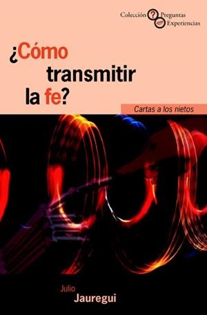 COMO TRANSMITIR LA FE? | 9788433015501 | JAUREGUI, JULIO | Galatea Llibres | Llibreria online de Reus, Tarragona | Comprar llibres en català i castellà online