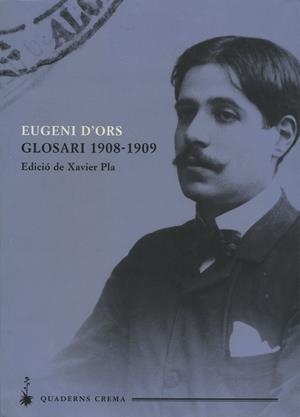GLOSARI 1908-1909.EUGENI D'ORS | 9788477273295 | D'ORS, EUGENI | Galatea Llibres | Llibreria online de Reus, Tarragona | Comprar llibres en català i castellà online