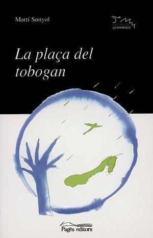 PLAÇA DEL TOBOGAN, LA | 9788479358013 | SUNYOL, MARTI | Galatea Llibres | Librería online de Reus, Tarragona | Comprar libros en catalán y castellano online
