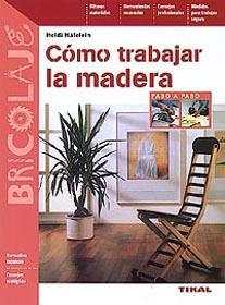 COMO TRABAJAR LA MADERA | 9788430597055 | HAFELEIN, HEIDI | Galatea Llibres | Librería online de Reus, Tarragona | Comprar libros en catalán y castellano online
