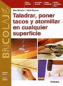 TALADRAR, PONER TACOS Y ATORNILLAR EN CUALQUIER SUPERFICIE | 9788430596027 | DIRECTOR, MAX | Galatea Llibres | Librería online de Reus, Tarragona | Comprar libros en catalán y castellano online