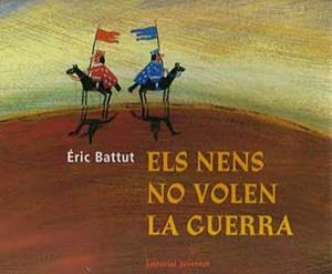NENS NO VOLEN LA GUERRA, ELS | 9788426131898 | BATTUT, ERIC | Galatea Llibres | Llibreria online de Reus, Tarragona | Comprar llibres en català i castellà online