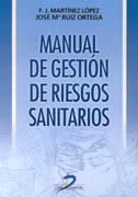 MANUAL DE GESTION DE RIESGOS SANITARIOS | 9788479784683 | MARTINEZ LOPEZ,F.J. | Galatea Llibres | Librería online de Reus, Tarragona | Comprar libros en catalán y castellano online
