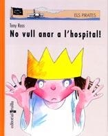 NO VULL ANAR A L'HOSPITAL! | 9788466101875 | ROSS, TONY | Galatea Llibres | Librería online de Reus, Tarragona | Comprar libros en catalán y castellano online