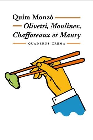 OLIVETTI, MOULINEX, CHAFFOTEAUX   ET MAURY | 9788477273301 | MONZO, QUIM | Galatea Llibres | Llibreria online de Reus, Tarragona | Comprar llibres en català i castellà online