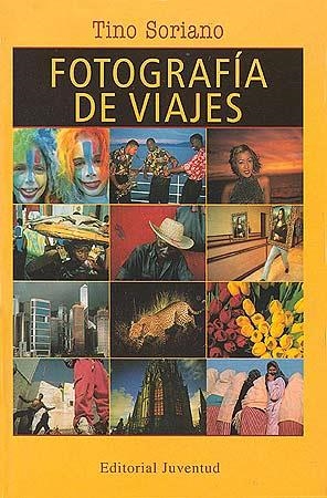 FOTOGRAFIA DE VIAJES | 9788426131904 | SORIANO, TINO | Galatea Llibres | Llibreria online de Reus, Tarragona | Comprar llibres en català i castellà online
