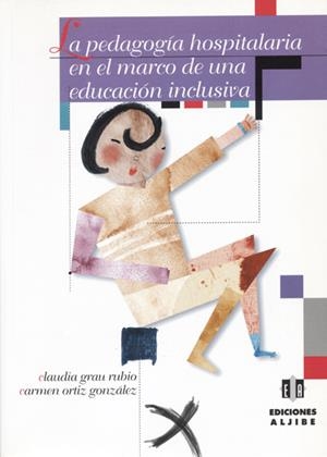 PEDAGOGIA HOSPITALARIA EN EL MARCO DE UNA EDUCACION INCLUSIV | 9788495212962 | GRAU, CLAUDIA ET ALII | Galatea Llibres | Librería online de Reus, Tarragona | Comprar libros en catalán y castellano online