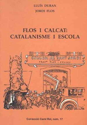 FLOS I CALCAT: CATALANISME I ESCOLA | 9788423206292 | DURAN, LLUIS Y FLOS, | Galatea Llibres | Llibreria online de Reus, Tarragona | Comprar llibres en català i castellà online