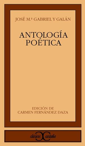 ANTOLOGIA POETICA | 9788470398872 | GABRIEL Y GALAN, JOSE Mª | Galatea Llibres | Librería online de Reus, Tarragona | Comprar libros en catalán y castellano online