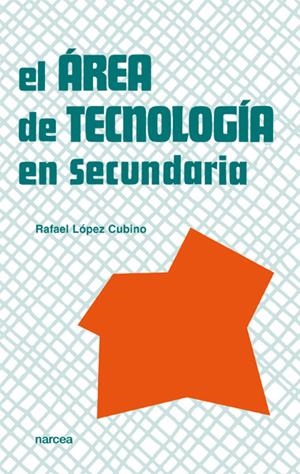 AREA DE TECNOLOGIA EN SECUNDARIA, EL | 9788427713512 | LOPEZ CUBINO, RAFAEL | Galatea Llibres | Librería online de Reus, Tarragona | Comprar libros en catalán y castellano online