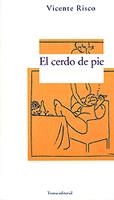 CERDO DE PIE, EL | 9788489239227 | RISCO, VICENTE | Galatea Llibres | Llibreria online de Reus, Tarragona | Comprar llibres en català i castellà online