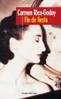 FIN DE FIESTA | 9788484601289 | RICO- GODOY, CARMEN | Galatea Llibres | Librería online de Reus, Tarragona | Comprar libros en catalán y castellano online